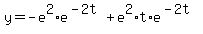 y+=+-e%5E2%2Ae%5E%28-2t%29+%2B+e%5E2%2At%2Ae%5E%28-2t%29