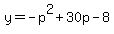 y+=+-p%5E2+%2B+30p+-+8