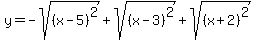 y+=+-sqrt%28%28x+-+5%29%5E2%29+%2B+sqrt%28%28x+-+3%29%5E2%29+%2B+sqrt%28%28x+%2B+2%29%5E2%29