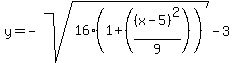 y+=+-sqrt%2816%2A%281+%2B+%28%28x-5%29%5E2%2F9%29%29%29+-+3