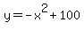 y+=+-x%5E2+%2B+100