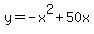 y+=+-x%5E2+%2B+50x