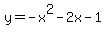 y+=+-x%5E2+-+2x+-+1