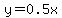 y+=+0.5x