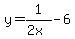 y+=+1%2F%282x%29+-+6+