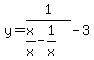 y+=+1%2F%28x%2Fx-1%2Fx%29-3