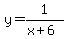 y+=+1%2F%28x+%2B+6%29