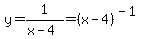 y+=+1%2F%28x-4%29+=+%28x-4%29%5E%28-1%29