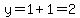 y+=+1+%2B+1=2