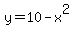 y+=+10-x%5E2