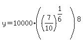 y+=+10000%28%287%2F10%29%5E%281%2F6%29%29%5E8