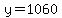 y+=+1060