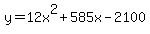 y+=+12x%5E2%2B585x-2100