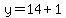 y+=+14%2B+1