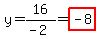 y+=+16%2F%28-+2%29+=+highlight%28-+8%29