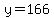 y+=+166