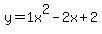 y+=+1x%5E2-2x%2B2