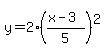 y+=+2%28%28x-3%29%2F5%29%5E2