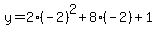 y+=+2%28-2%29%5E2+%2B+8%28-2%29+%2B+1