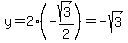 y+=+2%28-sqrt%283%29%2F2%29+=+-sqrt%283%29