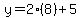 y+=+2%288%29%2B5