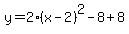y+=+2%28x-+2%29%5E2-8%2B+8