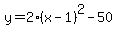 y+=+2%28x-1%29%5E2-50