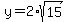 y+=+2%2Asqrt%2815%29