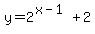 y+=+2%5E%28x-1%29%2B2