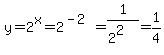 y+=+2%5Ex+=+2%5E%28-2%29+=+1%2F%282%5E2%29+=+1%2F4