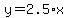 y+=+2.5%2Ax