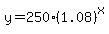 y+=+250%281.08%29%5Ex