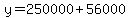 y+=+250000%2B56000