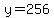 y+=+256