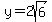 y+=+2sqrt%286%29