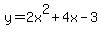 y+=+2x%5E2+%2B+4x+-+3+