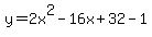 y+=+2x%5E2+-+16x+%2B+32+-+1