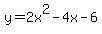 y+=+2x%5E2+-+4x+-+6