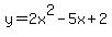y+=+2x%5E2-5x%2B2
