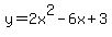 y+=+2x%5E2-6x%2B3