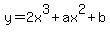 y+=+2x%5E3+%2B+ax%5E2+%2B+b