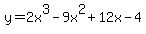 y+=+2x%5E3+-+9x%5E2+%2B+12x+-4