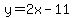 y+=+2x-11