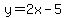 y+=+2x-5