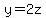 y+=+2z