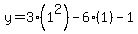 y+=+3%281%5E2%29-6%281%29-1
