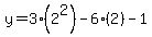 y+=+3%282%5E2%29-6%282%29-1