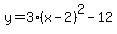 y+=+3%28x+-2%29%5E2-12