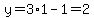 y+=+3%2A1+-+1=2