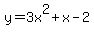 y+=+3x%5E2+%2B+x+-+2